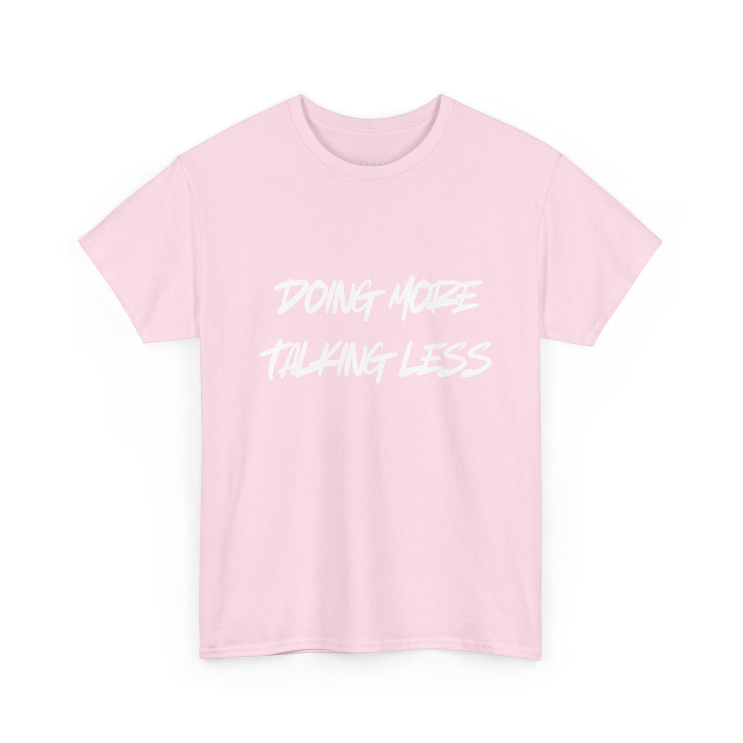 T-Shirt - "Doing More Talking Less"