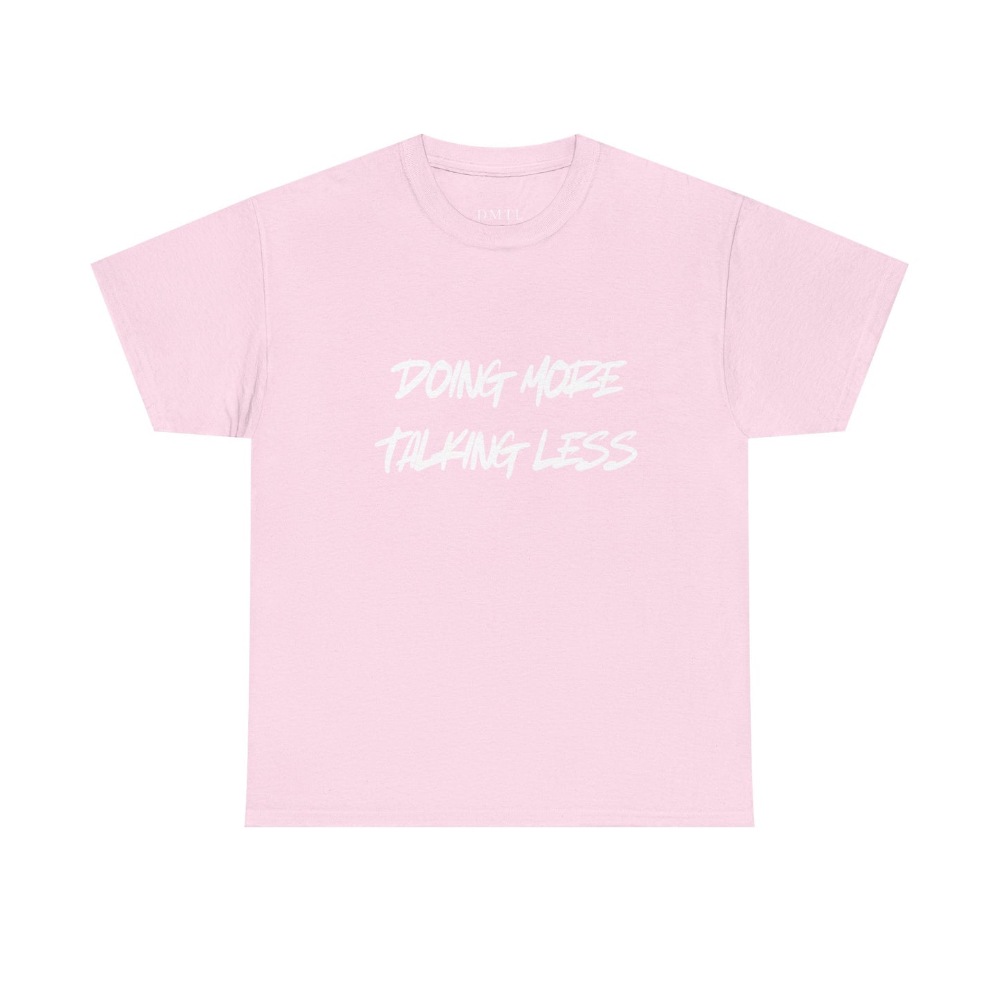 T-Shirt - "Doing More Talking Less"