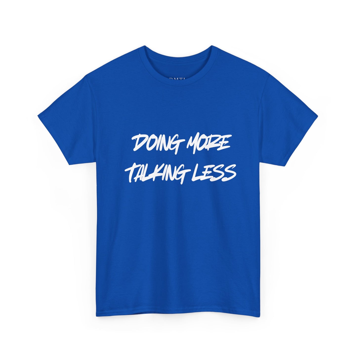 T-Shirt - "Doing More Talking Less"