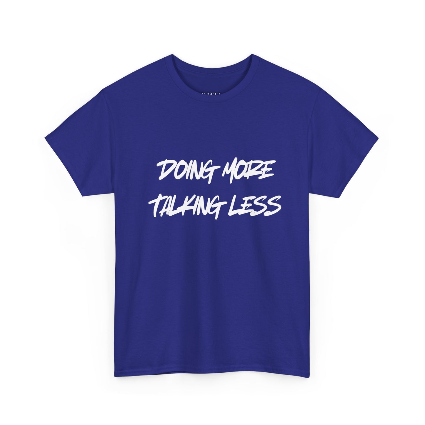 T-Shirt - "Doing More Talking Less"