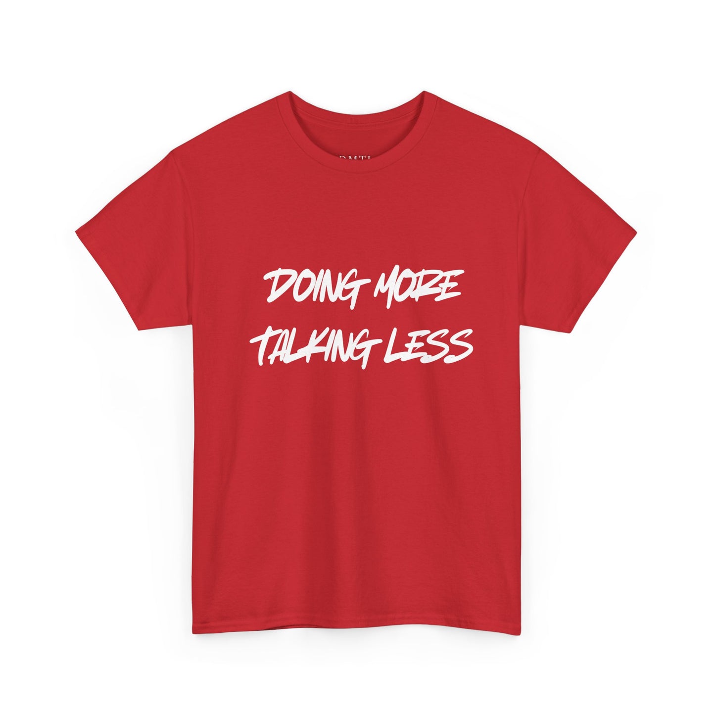 T-Shirt - "Doing More Talking Less"