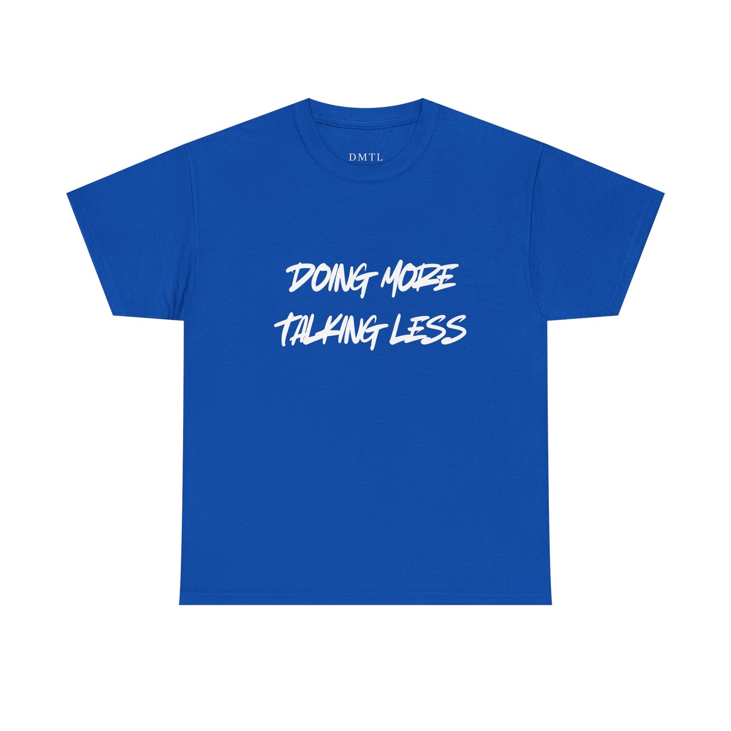 T-Shirt - "Doing More Talking Less"