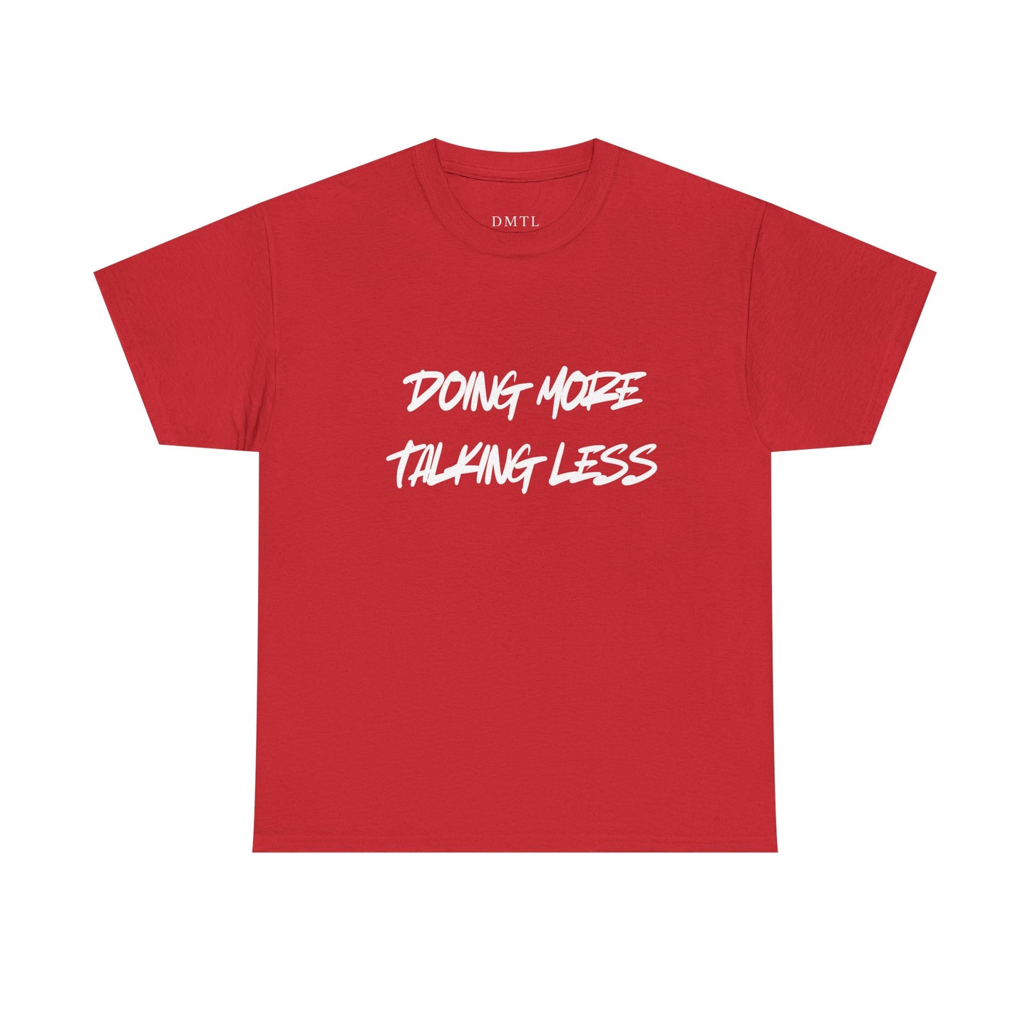 T-Shirt - "Doing More Talking Less"