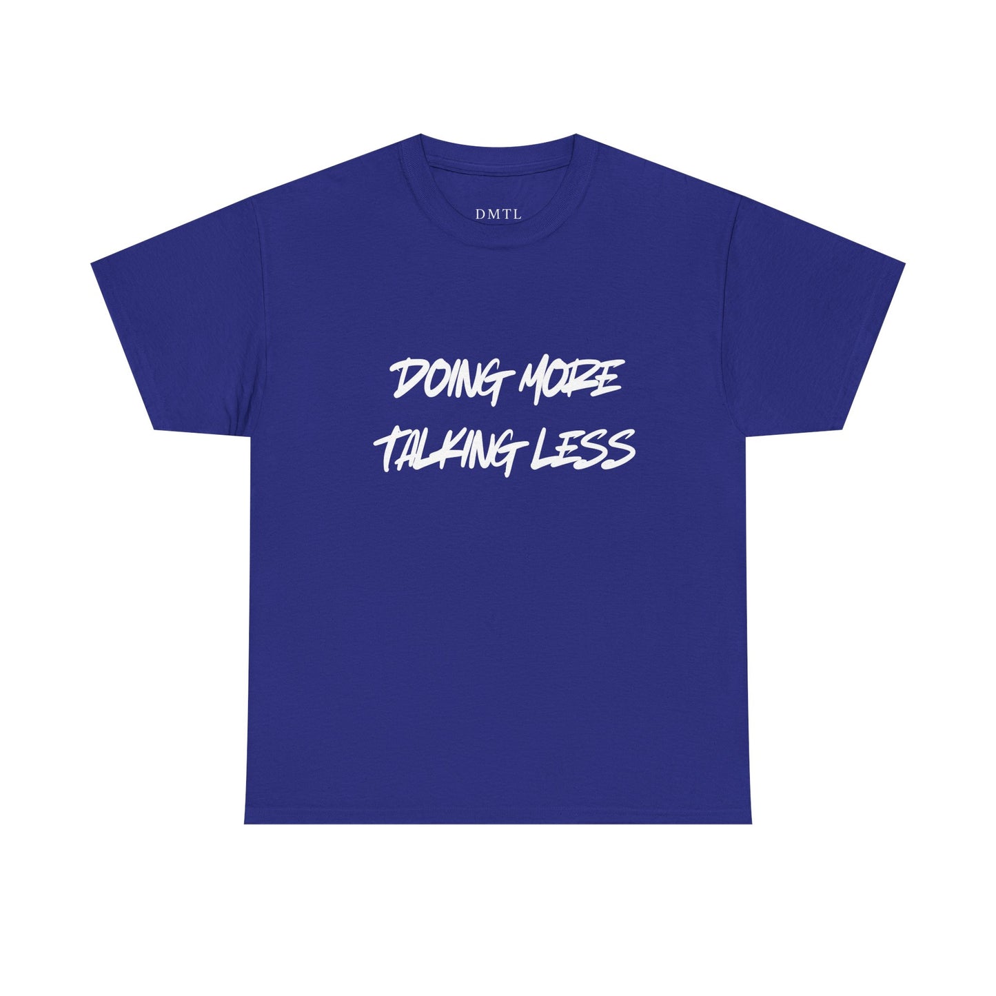 T-Shirt - "Doing More Talking Less"